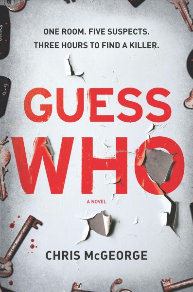 Guess who : a novel / Chris McGeorge.