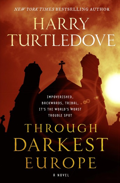 Through darkest Europe : a novel / Harry Turtledove.