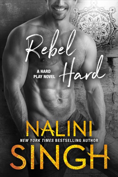 Rebel Hard : a hard play novel / Nalini Singh.