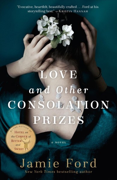 Love and other consolation prizes : a novel / Jamie Ford.