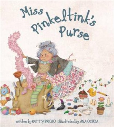 Miss Pinkeltink's purse / written by Patty Brozo ; illustrated by Ana Ochoa.