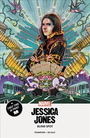 Jessica Jones. Blind spot / writer, Kelly Thompson ; artists, Mattia de Iulis & Marcio Takara ; color artists, Mattia de Iulis & Rachelle Rosenberg ; letterer, VC's Cory Petit.