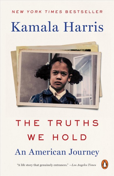 The truths we hold : an American journey / Kamala Harris.