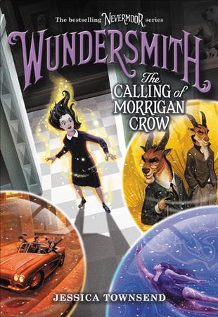 Wundersmith, the Calling of Morrigan Crow / Jessica Townsend.