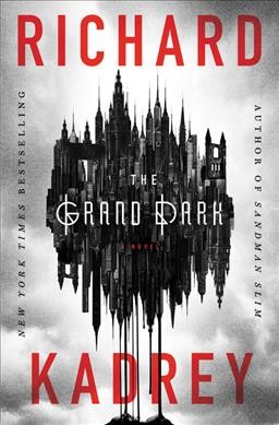 The grand dark / Richard Kadrey.