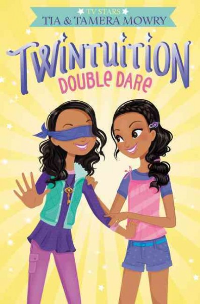 Twintuition. Double dare / Tia and Tamera Mowry.