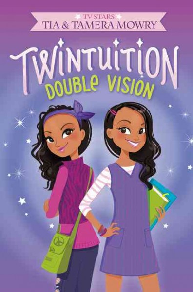 Double vision / Tia and Tamera Mowry.