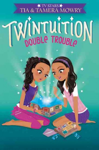 Twintuition. Double trouble / Tia and Tamera Mowry.