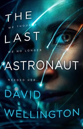 The last astronaut / David Wellington.