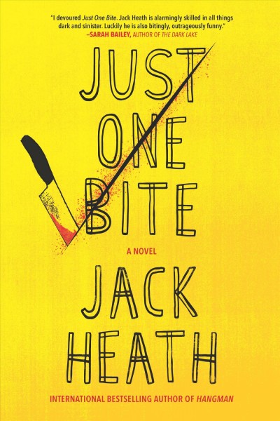 Just one bite : a novel / Jack Heath.