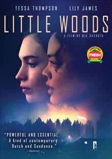 Little Woods / Neon Tango Entertainment present an Extra A and Gabrielle Naoig production ; produced by Rachel Fung, Gabrielle Nadig, Tim Headington ; written & directed by Nia DaCosta.