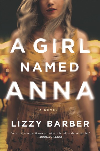 A girl named Anna : a novel / Lizzy Barber.