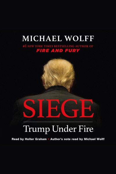 Siege : Trump under fire / Michael Wolff.
