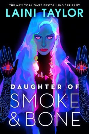 Daughter of smoke & bone / Laini Taylor.