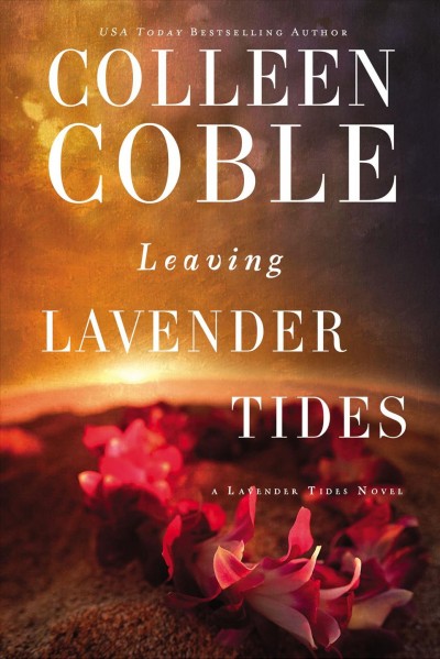 Leaving Lavender Tides : a novella / Colleen Coble.