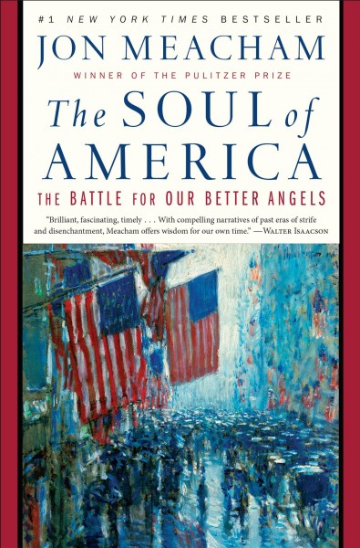 The soul of America : the battle for our better angels / Jon Meacham.