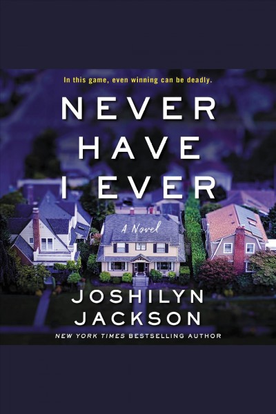 Never have I ever [electronic resource] : a novel / Joshilyn Jackson.
