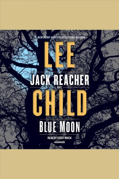 Blue moon [e-audio book] : Jack Reacher Series, Book 24 / Lee Child.