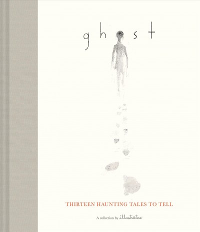 Ghost : thirteen haunting tales to tell / Blaise Hemingway, Jesse Reffsin ; [illustrated by Chris Sasaki and Jeff Turley].