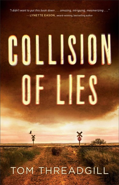 Collision of lies / Tom Threadgill.
