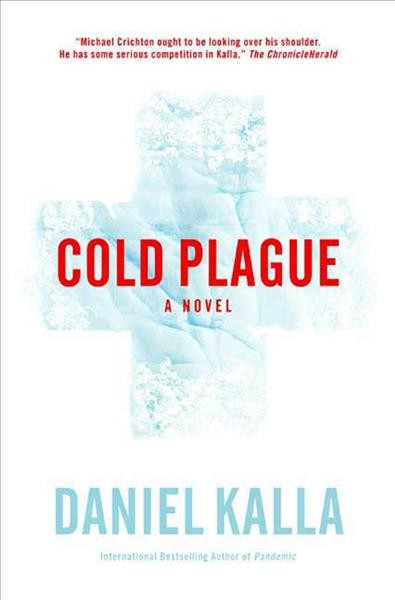 Cold plague / Daniel Kalla.
