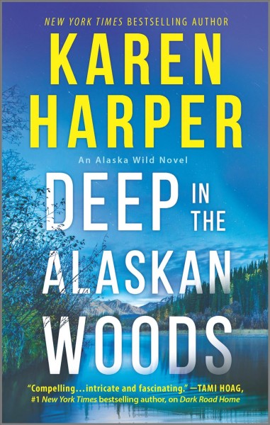 Deep in the Alaskan woods / Karen Harper.