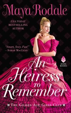 An heiress to remember / Maya Rodale.