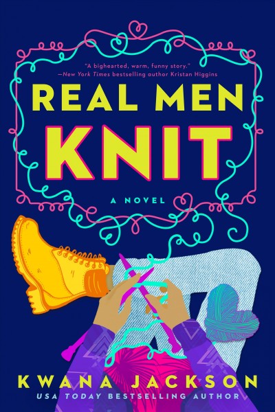 Real men knit / Kwana Jackson.