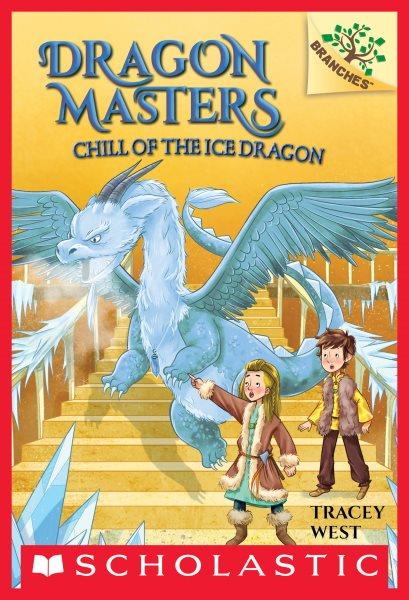 Chill of the ice dragon / by Tracey West ; illustrated by Nina de Polonia.
