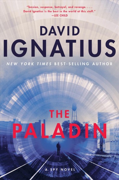 The Paladin / David Ignatius.