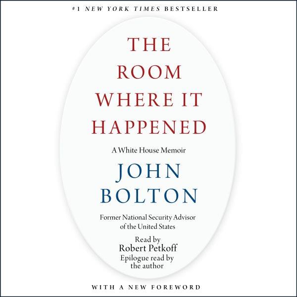 The Room Where It Happened : a White House memoir / John Bolton.