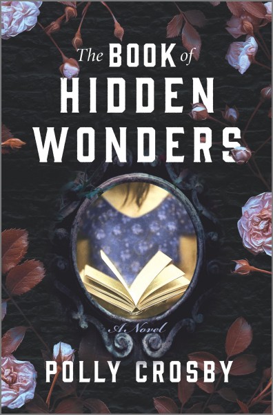 The book of hidden wonders : a novel / Polly Crosby.