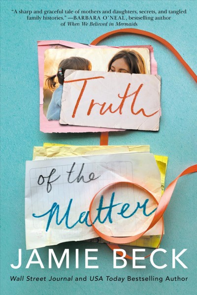 Truth of the matter : a Potomac Point novel / Jamie Beck.