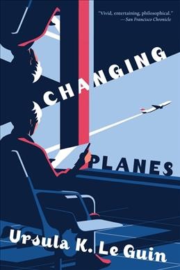 Changing planes : stories / Ursula K. Le Guin ; illustrated by Eric Beddows.