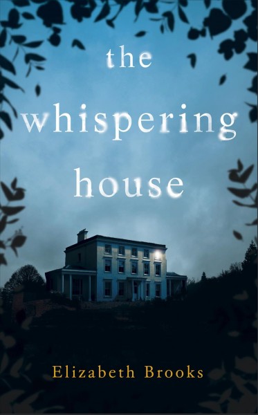 The whispering house / Elizabeth Brooks.