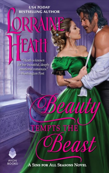 Beauty tempts the beast [electronic resource] : a sins for all season novel / Lorraine Heath.