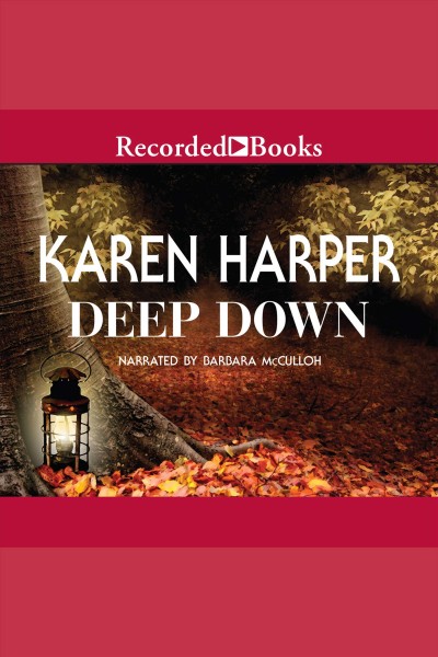 Deep down [electronic resource]. Karen Harper.