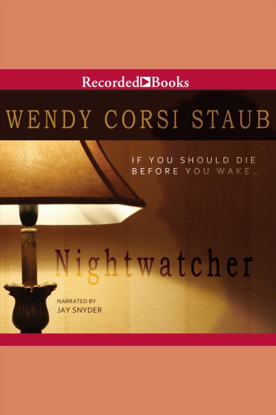 Nightwatcher [electronic resource] : Nightwatcher series, book 1. Wendy Corsi Staub.