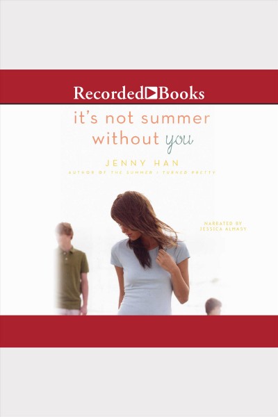 It's not summer without you [electronic resource] : The summer i turned pretty series, book 2. Jenny Han.