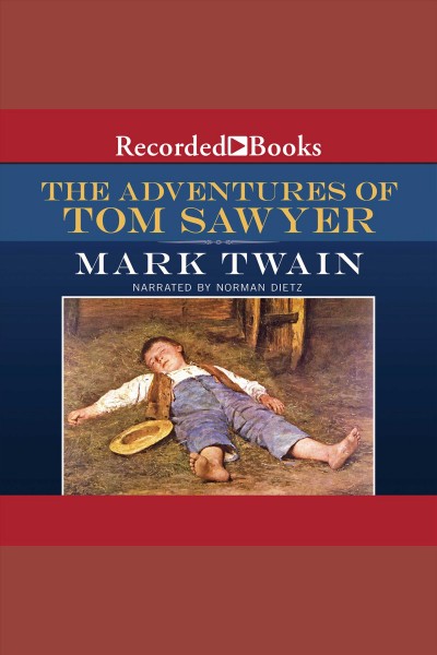 The adventures of tom sawyer [electronic resource] : Tom sawyer and huck finn series, book 1. Mark Twain.