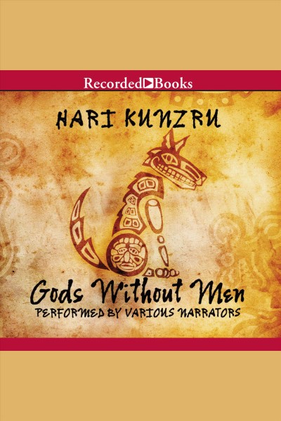 Gods without men [electronic resource]. Hari Kunzru.
