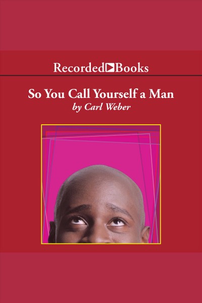 So you call yourself a man [electronic resource] : Church series, book 2. Carl Weber.