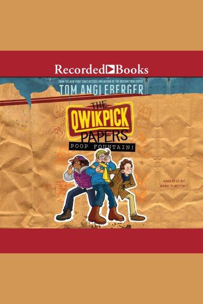 Poop fountain! [electronic resource] : Qwikpick papers series, book 1. Tom Angleberger.