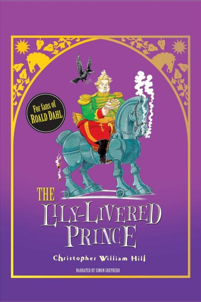 The lily-livered prince [electronic resource]. Christopher William Hill.