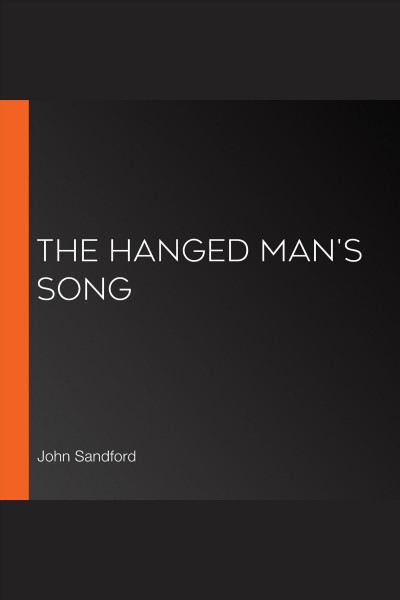 The hanged man's song [electronic resource] : Kidd and luellen series, book 4. John Sandford.