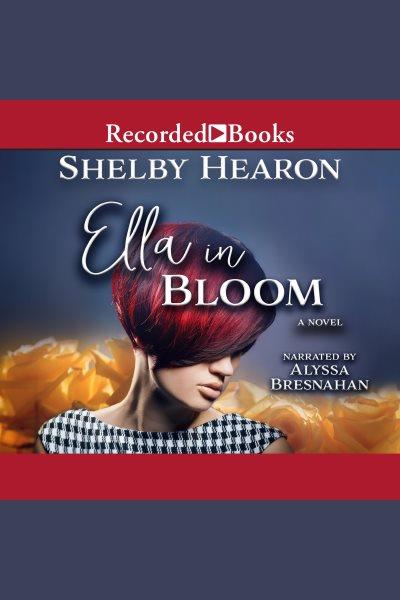 Ella in bloom [electronic resource]. Hearon Shelby.