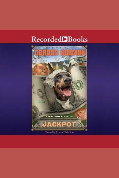 Jackpot [electronic resource] : Swindle mystery series, book 6. Gordon Korman.