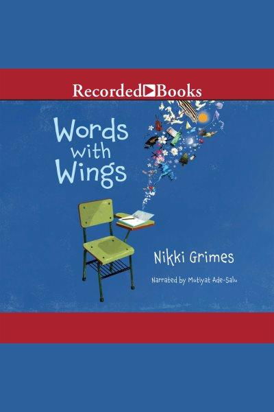 Words with wings [electronic resource]. Nikki Grimes.