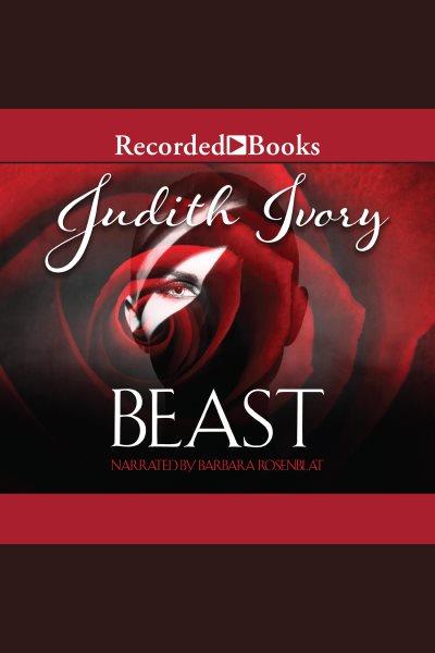 Beast [electronic resource]. Ivory Judith.