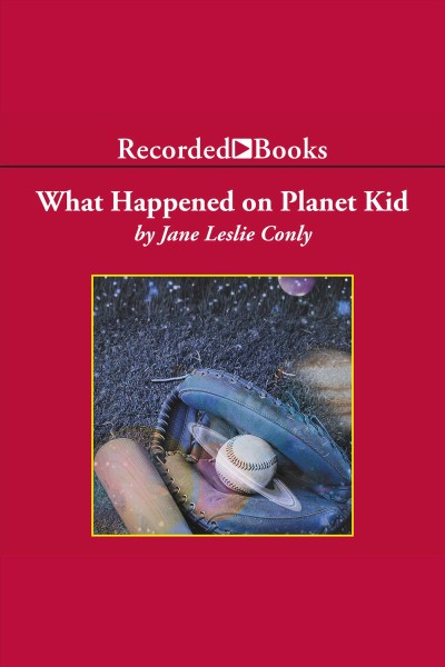 What happened on planet kid [electronic resource]. Conly Jane Leslie.